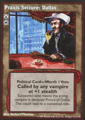 Praxis Seizure: Dallas [V:TES set] - VTES CCG