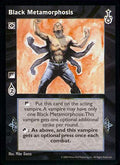 Black Metamorphosis [SW set] - VTES CCG