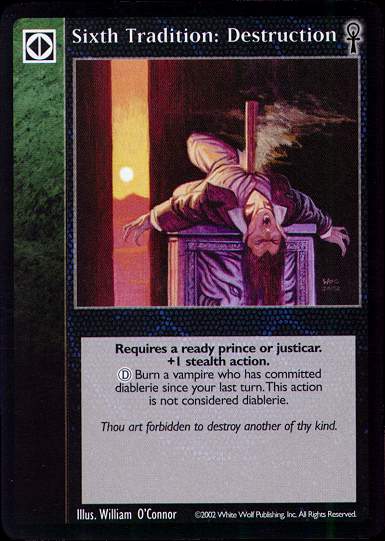 Sixth Tradition: Destruction [CE set] - VTES CCG